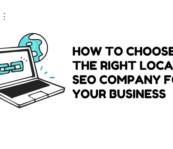 How to Choose the Right Local SEO Company for Your Business