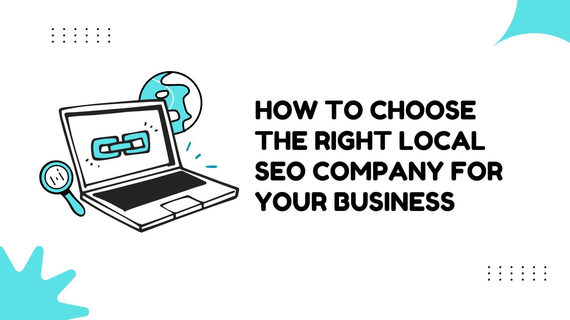 How to Choose the Right Local SEO Company for Your Business